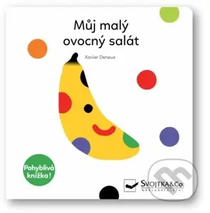 Můj malý ovocný salát (Pohyblivá knížka) - Xavier Deneux - kniha z kategorie Pro děti