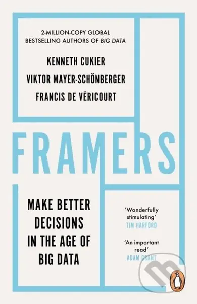 Framers (Make Better Decisions In The Age of Big Data)