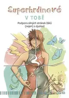 Superhrdinové V TOBĚ (Podpora silných stránek žáků (nejen) s dyslexií) - kniha z kategorie Pedagogika