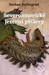 Severoamerické jezerní příšery - Nathan Ballingrud - kniha z kategorie Sci-fi a fantasy