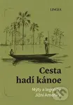 Cesta hadí kánoe (Mýty a legendy Jižní Ameriky) - Ondřej Pivoda - kniha z kategorie Pro děti