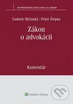 Zákon o advokácii (Komentár) - Ľudovít Mičinský, Peter Štrpka - kniha z kategorie Právo