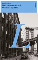 Mesto osamelosti (O umení byť sám) - Olivia Laing - kniha z kategorie Společenská beletrie
