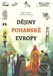 Dějiny pohanské Evropy - Nigel Pennick, Prudence Jonesová - kniha z kategorie Náboženská literatura