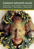 Cestami zelených mužů - Václav Cílek - kniha z kategorie Umění, design a architektura