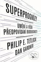 Superprognózy (Umění a věda předpovídání budoucnosti) - kniha z kategorie Humanitní a společenské vědy