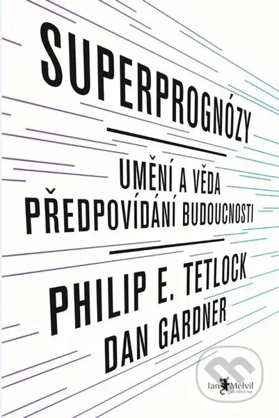 Superprognózy (Umění a věda předpovídání budoucnosti) - kniha z kategorie Humanitní a společenské vědy