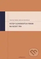 Vstup slovenských firem na ruský trh - Vratislav Kozák, Gabriela Voleníková - kniha z kategorie Obchod