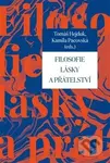 Filosofie lásky a přátelství - Tomáš Hejduk, Kamila Pacovská - kniha z kategorie Beletrie