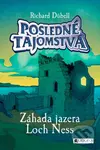 Posledné tajomstvá: Záhada jazera Loch Ness - Richard Dübell