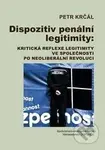 Dispozitiv penální legitimity (Kritická reflexe problematiky legitimity ve společnosti po neoliberální revoluci) - kniha z kategorie Politologie a…
