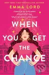 When You Get The Chance - Emma Lord