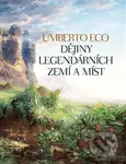 Dějiny legendárních zemí a míst - Umberto Eco - kniha z kategorie Studie