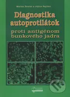 Diagnostika autoprotilátok (Proti antigénom bunkového jadra) - kniha z kategorie Imunologie, virologie a epidemiologie