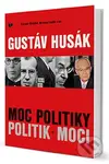 Gustáv Husák - Moc politiky - Politik moci - Slavomír Michálek, Miroslav Londák - kniha z kategorie Životopisy