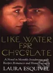 Like Water for Chocolate - Laura Esquivel