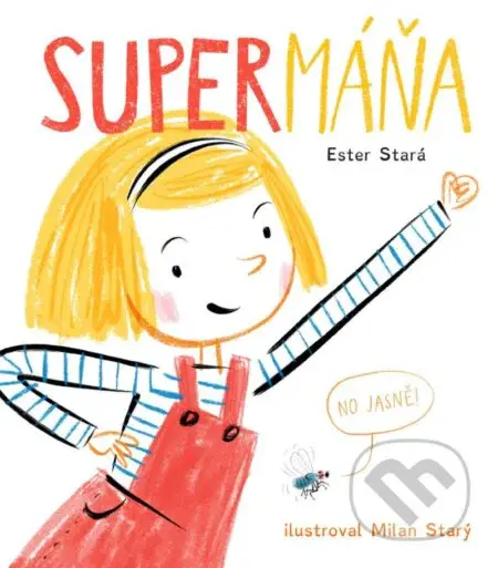 SuperMáňa - Ester Stará, Milan Starý (ilustrátor) - kniha z kategorie Beletrie pro děti