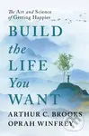 Build the Life You Want (The Art and Science of Getting Happier) - kniha z kategorie Psychologie