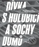 Dívka s holubicí a sochy domů - Krištof Kintera - kniha z kategorie Městská architektura
