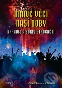 Dravé věci naší doby - Arkadij Strugackij, Boris Strugackij - kniha z kategorie Sci-fi