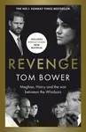 Revenge (Meghan, Harry and the war between the Windsors) - Tom Bower