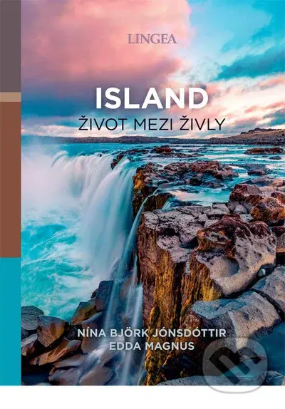Island: život mezi živly - Nína Björk Jónsdóttir, Edda Magnus - kniha z kategorie Průvodci Evropou
