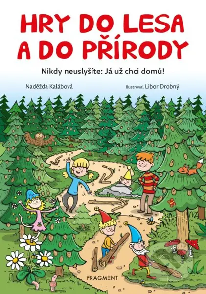 Hry do lesa a do přírody - Libor Drobný (ilustrátor), Naděžda Kalábová - kniha z kategorie Naučné knihy