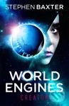 World Engines: Creator (Creator) - Stephen Baxter