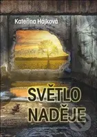 Světlo naděje - Kateřina Hájková - kniha z kategorie Společenská beletrie