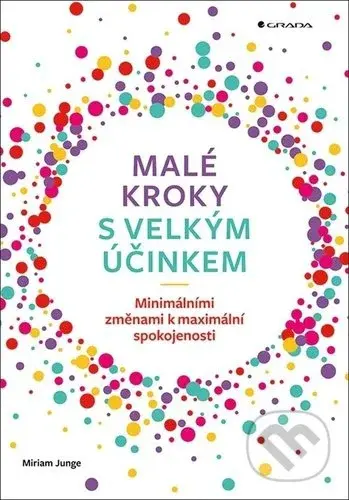 Malé kroky s velkým účinkem (Minimálními změnami k maximální spokojenosti) - kniha z kategorie Management
