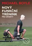 Nový funkční trénink pro sporty - Michael Boyle - kniha z kategorie Individuální sporty