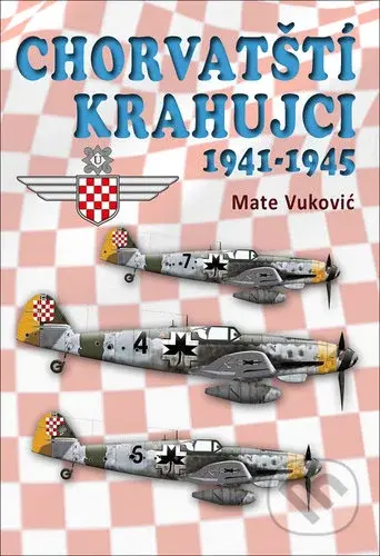 Chorvatští krahujci (1941 - 1945) - Mate Vuković - kniha z kategorie 20. století