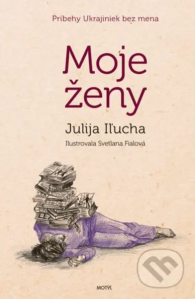 Moje ženy - Julija Iľucha - kniha z kategorie Společenská beletrie