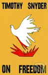 On Freedom - Timothy Snyder