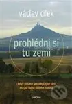 Prohlédni si tu zemi - Václav Cílek - kniha z kategorie Beletrie