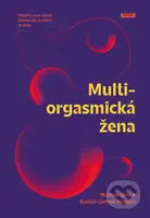Multiorgasmická žena (Objevte svou vášeň, životní sílu a radost ze sexu) - kniha z kategorie Seberozvoj