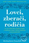 Lovci, zberači, rodičia (Čo nás môžu dávne kultúry naučiť o stratenom umení výchovy šťastných a vyrovnaných detí) - kniha z kategorie Psychologie