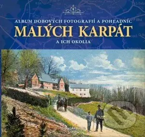 Album dobových fotografií a pohľadníc Malých Karpát a ich okolia - kniha z kategorie Fotografie