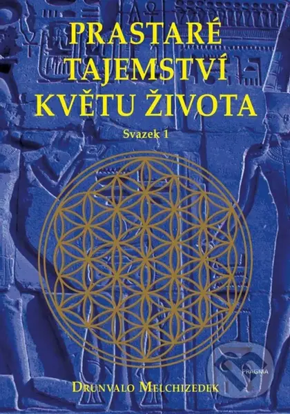 Prastaré tajemství květu života - sv.1 - Drunvalo Melchizedek