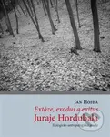 Extáze, exodus a exitus Juraje Hordubala (Teologicko-antropologická studie) - kniha z kategorie Beletrie