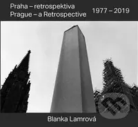Praha - retrospektiva / Prague - a Retrospective 1977 - 2019