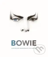Bowie (Ilustrovaná monografie) - Pat Gilbert - kniha z kategorie Životopisy