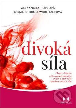 Divoká síla (Objevte kouzlo svého mentruačního cyklu a probuďte ženskou cestu k síle) - kniha z kategorie Spiritualita