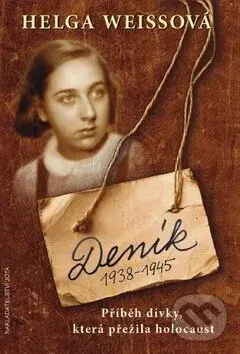 Deník 1938 - 1945 (Příběh dívky, která přežila holocaust) - Helga Weissová