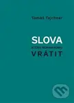 Slova, která nemám komu vrátit - Tomáš Tajchner - kniha z kategorie Poezie