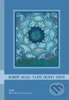 Tajné dějiny snění - Robert Moss - kniha z kategorie Psychologie