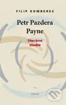 Petr Pazdera Payne (Literární studie) - Filip Komberec - kniha z kategorie Životopisy