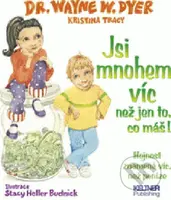 Jsi mnohem víc, než jen to, co máš! - Waine W. Dyer - kniha z kategorie Naučné knihy