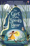 The Girl Who Speaks Bear - Sophie Anderson, Kathrin Honesta (Ilustrácie) - kniha z kategorie Beletrie pro děti