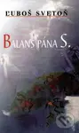 Balans pána S. - Ľuboš Svetoň - kniha z kategorie Společenská beletrie